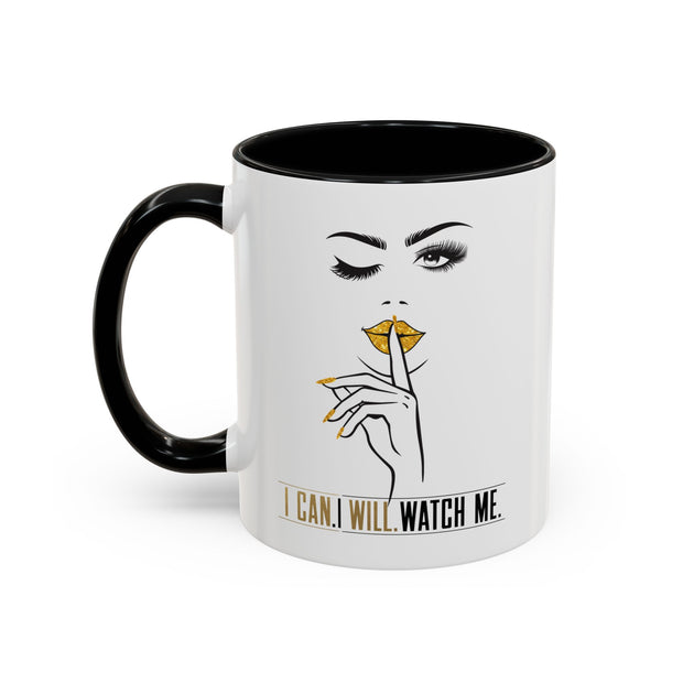 Serene Bombshell "I can. I will, Watch me" Accent Coffee Mug (11, 15oz)