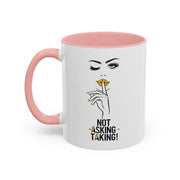Serene Bombshell "Not Asking, Taking!" Accent Coffee Mug (11, 15oz)