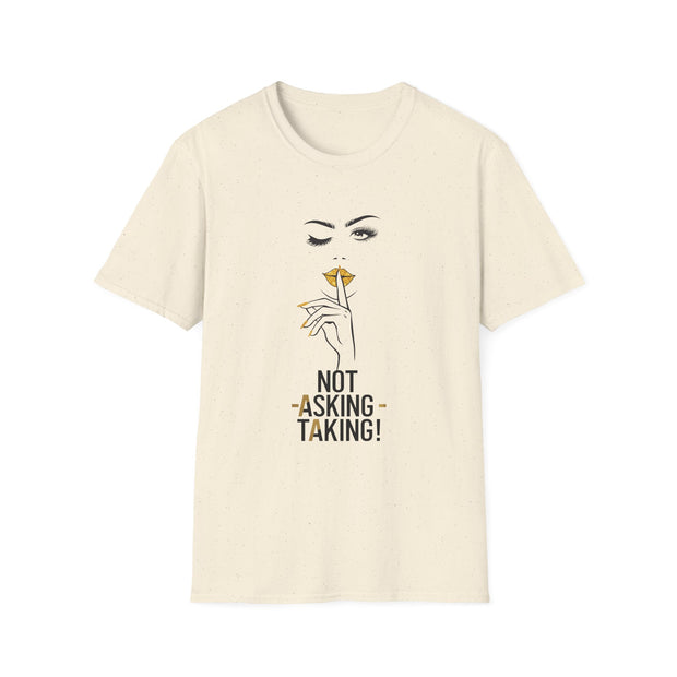 Serene Bombshell Chic Statement T-Shirt - Not Asking, Taking! Graphic Tee