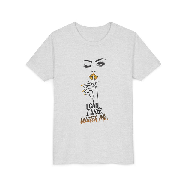 I can. I will. Watch me. Youth Tee, Stylish Graphic Young Adult Shirt