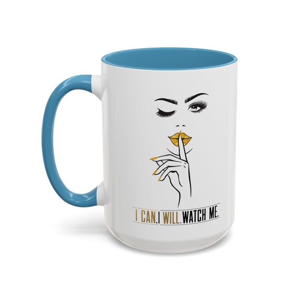 Serene Bombshell "I can. I will, Watch me" Accent Coffee Mug (11, 15oz)