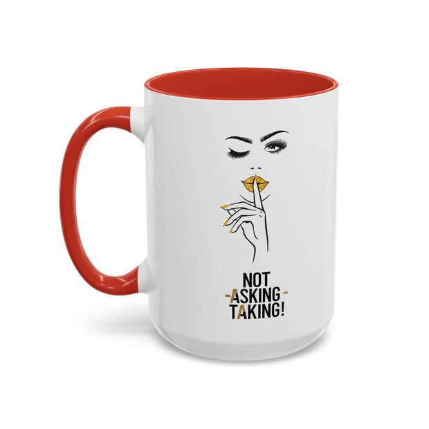 Serene Bombshell "Not Asking, Taking!" Accent Coffee Mug (11, 15oz)