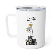 Serene Bombshell "Not Asking, Taking!" Insulated Coffee Mug - 10oz, Personalized Gift