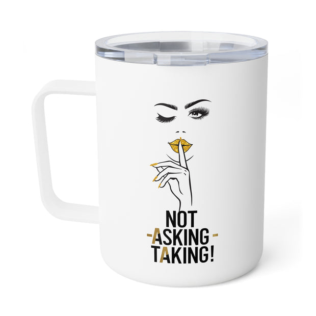 Serene Bombshell "Not Asking, Taking!" Insulated Coffee Mug - 10oz, Personalized Gift