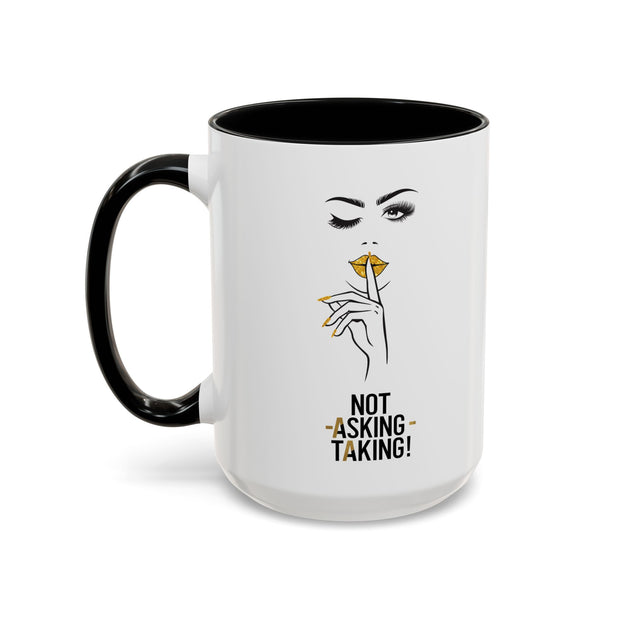 Serene Bombshell "Not Asking, Taking!" Accent Coffee Mug (11, 15oz)