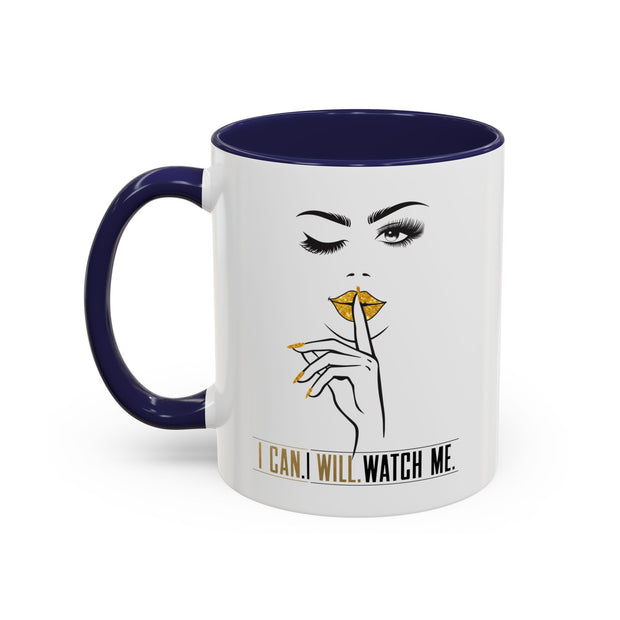 Serene Bombshell "I can. I will, Watch me" Accent Coffee Mug (11, 15oz)