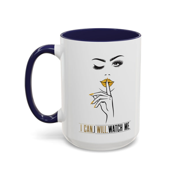 Serene Bombshell "I can. I will, Watch me" Accent Coffee Mug (11, 15oz)