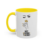 Serene Bombshell "Not Asking, Taking!" Accent Coffee Mug (11, 15oz)
