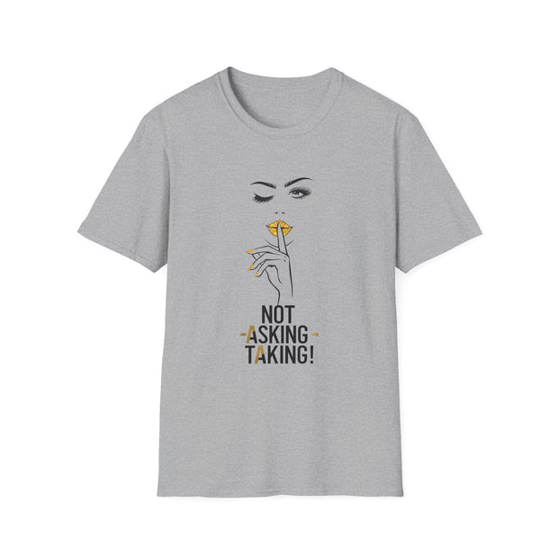 Serene Bombshell Chic Statement T-Shirt - Not Asking, Taking! Graphic Tee