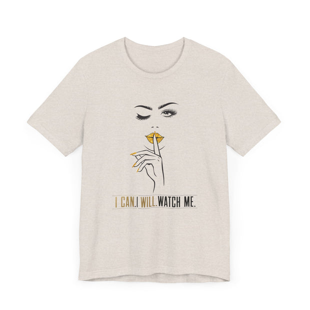 Serene Bombshell Empowering Graphic Tee "I can. I will. Watch Me" for Confident Women