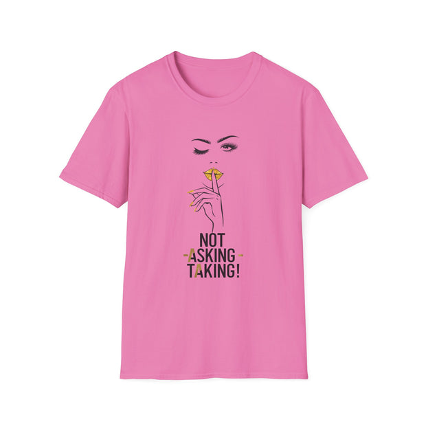 Serene Bombshell Chic Statement T-Shirt - Not Asking, Taking! Graphic Tee