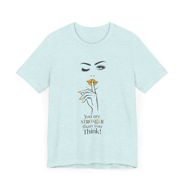 Serene Bombshell Empowering Graphic Tee "You are Stronger than you think" for Confident Women