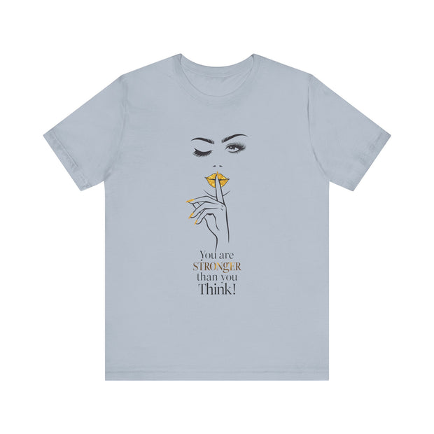 Serene Bombshell Empowering Graphic Tee "You are Stronger than you think" for Confident Women