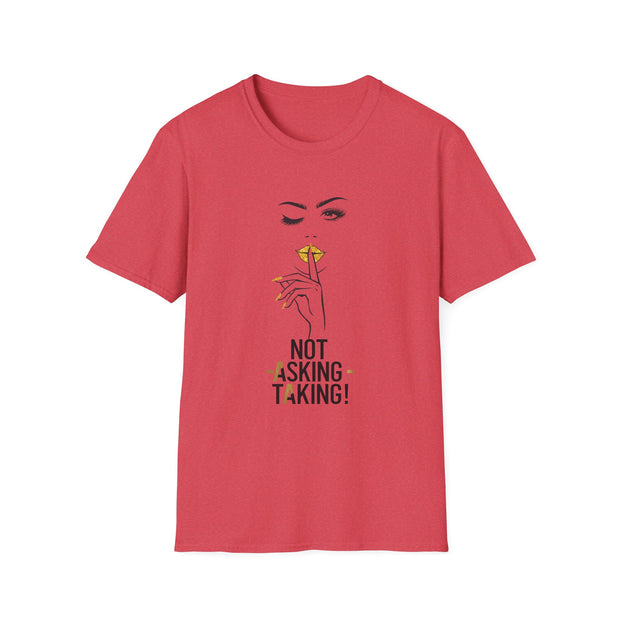 Serene Bombshell Chic Statement T-Shirt - Not Asking, Taking! Graphic Tee