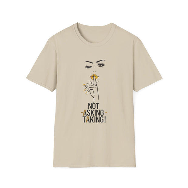 Serene Bombshell Chic Statement T-Shirt - Not Asking, Taking! Graphic Tee
