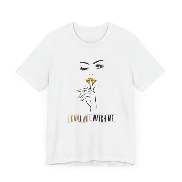 Serene Bombshell Empowering Graphic Tee "I can. I will. Watch Me" for Confident Women