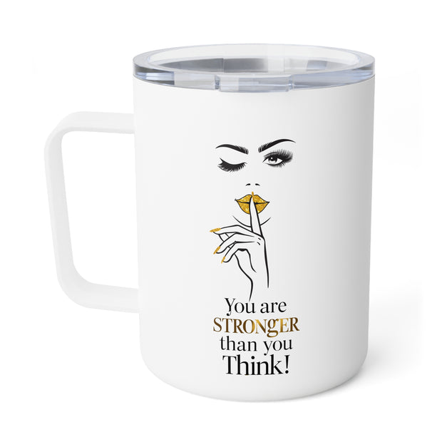 Serene Bombshell "You are Stronger Than you Think" Insulated Coffee Mug - 10oz, Personalized Gift