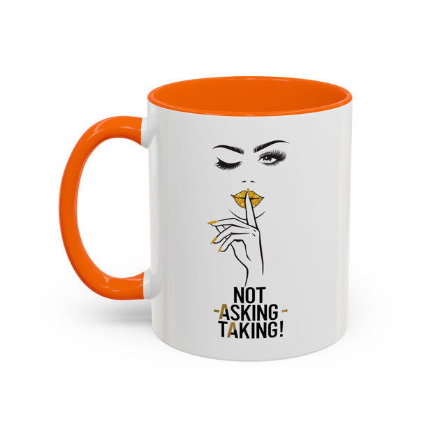 Serene Bombshell "Not Asking, Taking!" Accent Coffee Mug (11, 15oz)