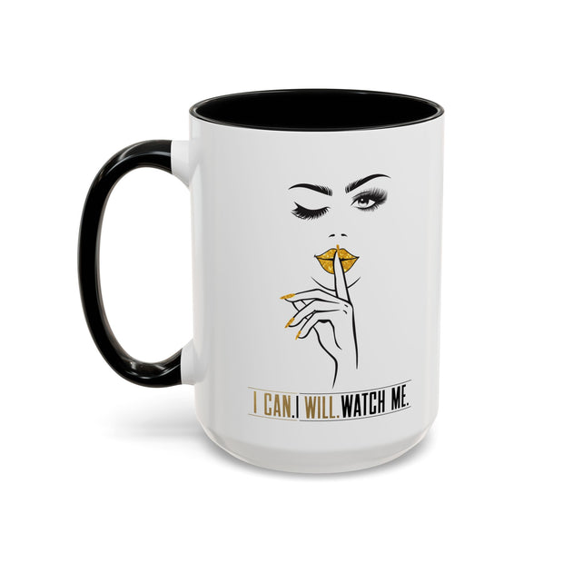 Serene Bombshell "I can. I will, Watch me" Accent Coffee Mug (11, 15oz)