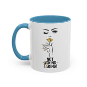 Serene Bombshell "Not Asking, Taking!" Accent Coffee Mug (11, 15oz)