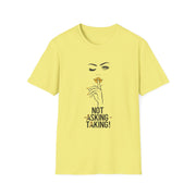 Serene Bombshell Chic Statement T-Shirt - Not Asking, Taking! Graphic Tee