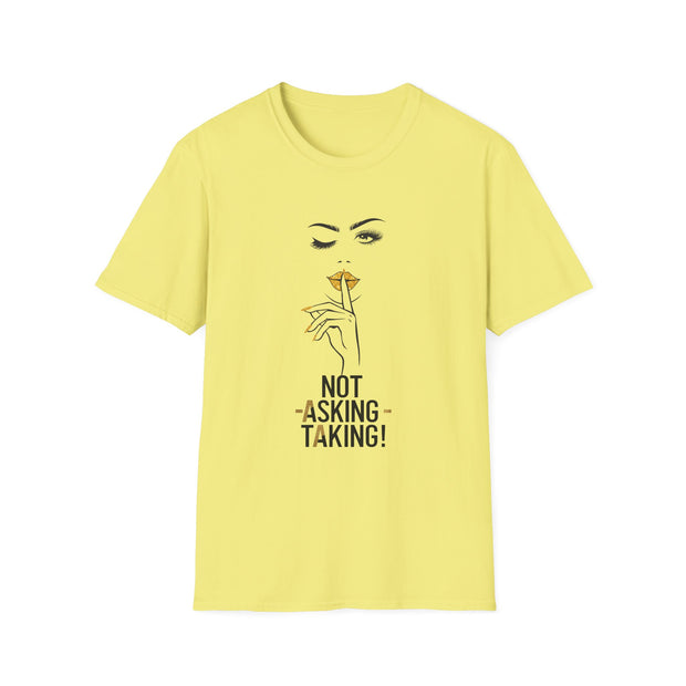 Serene Bombshell Chic Statement T-Shirt - Not Asking, Taking! Graphic Tee