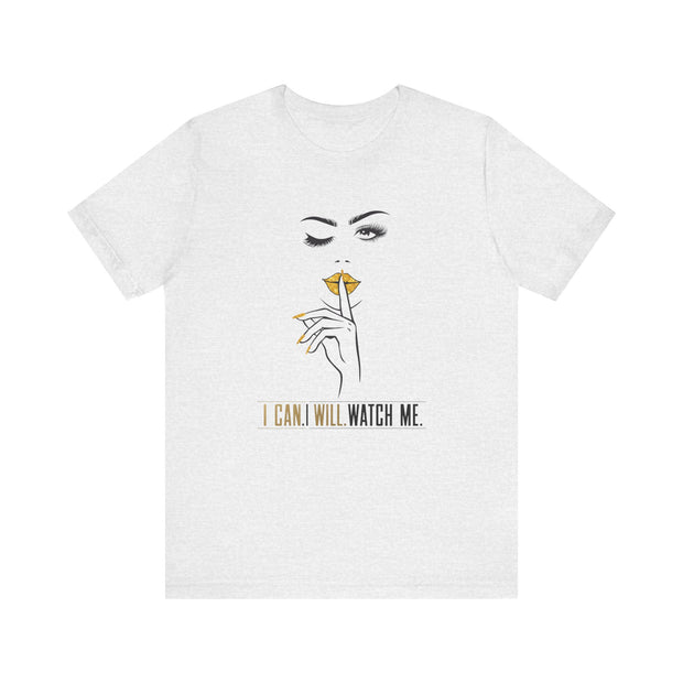 Serene Bombshell Empowering Graphic Tee "I can. I will. Watch Me" for Confident Women