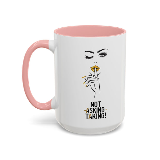 Serene Bombshell "Not Asking, Taking!" Accent Coffee Mug (11, 15oz)