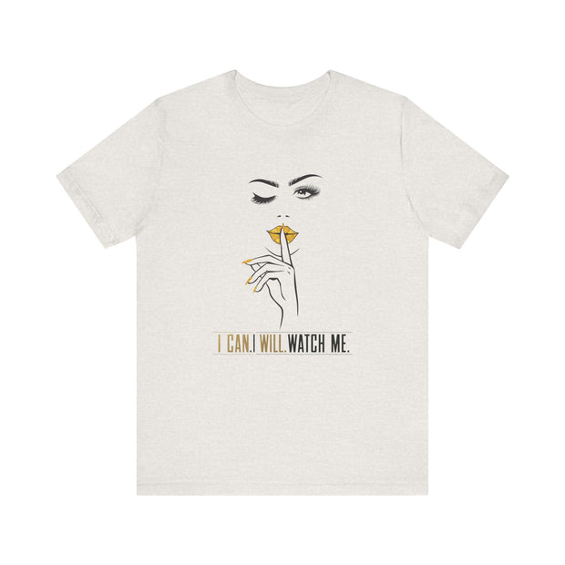 Serene Bombshell Empowering Graphic Tee "I can. I will. Watch Me" for Confident Women