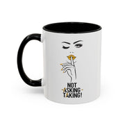 Serene Bombshell "Not Asking, Taking!" Accent Coffee Mug (11, 15oz)