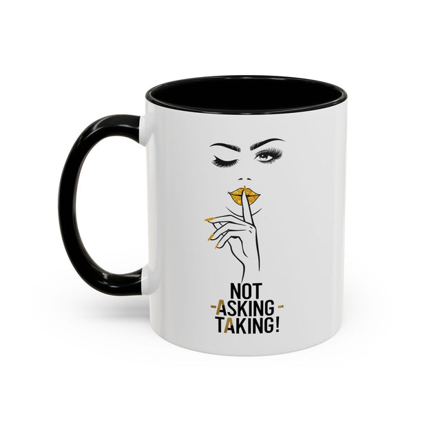 Serene Bombshell "Not Asking, Taking!" Accent Coffee Mug (11, 15oz)